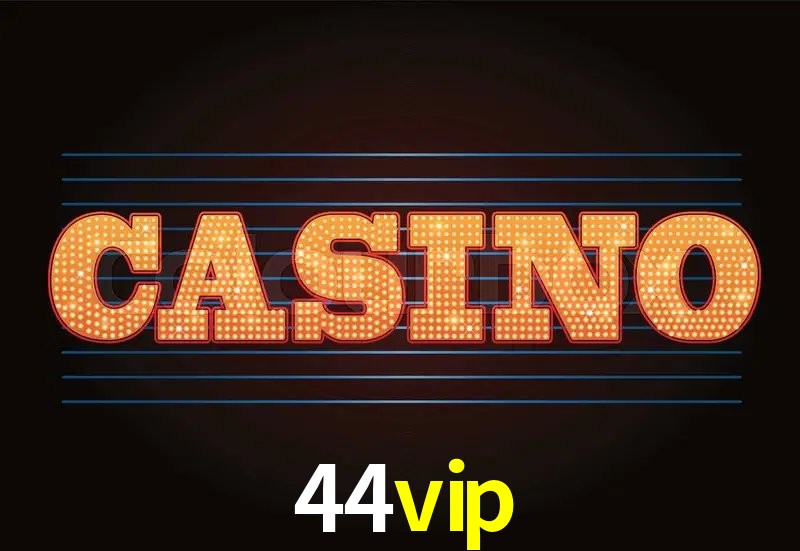 cassino 44vip